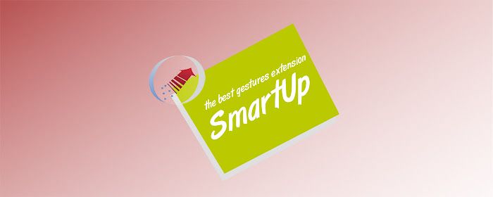 谷歌 Chrome 浏览器手势扩展 Smartup 因提示包含恶意软件被下架